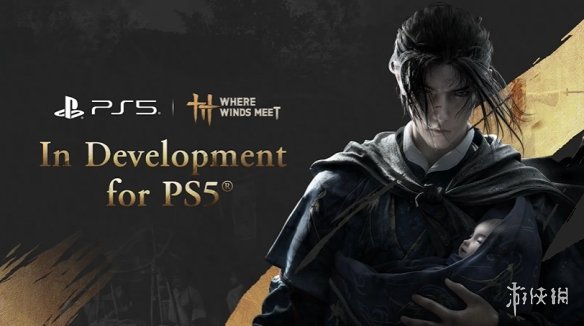 国产武侠《燕云十六声》宣布登陆PS5！全新预告公布